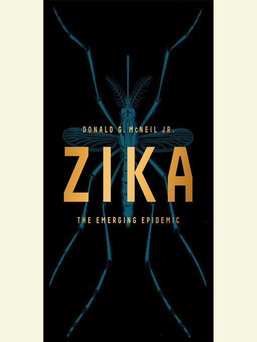 Title details for Zika by Donald G. McNeil - Available